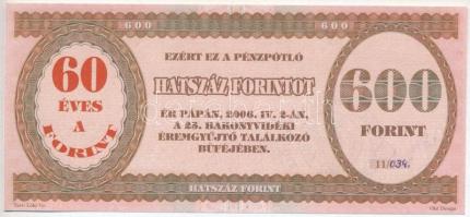 Pápa 2006. "25. Bakonyvidéki Éremgyűjtő Találkozó" 600Ft pénzpótló utalvány, hátoldalán "MÉE Pápai Csoport" bélyegzéssel és a tervező aláírásával T:I