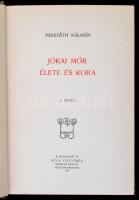 Mikszáth Kálmán: Jókai Mór élete és kora I. kötet. Mikszáth Kálmán munkái. Bp., 1907, Révai Testvére...