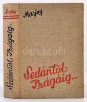 Marjay Frigyes: Sedántól Prágáig. A magyar tragédia története. Bp., 1938, Danubia. Kiadói egészvászon-kötés, a címoldal hiányzik, a 13-14. oldal kijár.