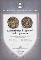 1387-1427. Parvus Ag "Zsigmond" tájékoztatóval és tanúsítvánnyal (0,2g) T:2-
Huszár 580.,...