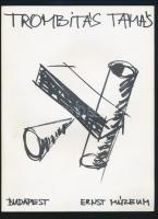 Ernst Múzeum két kiállítási katalógusa: 
Trombitás Tamás kiállítása. Bp., 1985, Ernst Múzeum. Kiadó...