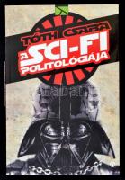 Tóth Csaba: A Sci-fi politológiája. Bp., 2016, Athenaeum. Kiadói papírkötés.