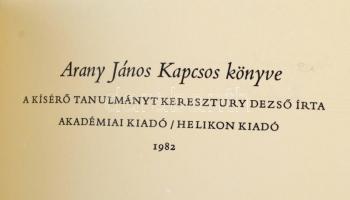 Arany János Kapcsos Könyve. Bp., 1982, Magyar Helikon-Akadémiai Kiadó. Harmadik kiadás. Hasonmás kia...