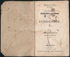 Erdélyi unitárius püspök néhai főtisztelendő Székely Sándor úr Gyász-emléke. Írta Gyöngyösi István. Kolozsvár, 1852. Ev. Ref Főisk. 16p.