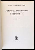Kocsisné Szirmai Fóris Mária: Tiszavidéki keresztszemes himzésminták. Bp., 1969, Minerva. Hatodik ki...