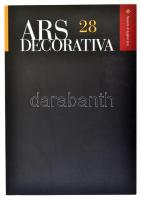 Ars decorativa. 28. köt. Bp., 2012, Iparművészeti Múzeum. Papírkötésben, magyar és angol nyelven, jó...
