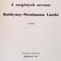 A szegények orvosa: Batthyány-Strattmann László. Eisenstadt (Kismarton), 1987, Prugg Verlag. Harmadi...