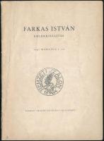 Farkas István két kiállítási katalógusa: 
Farkas István emlékkiállítás. Bp., 1947, Nemzeti Szalon. ...