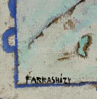 Farkasházy jelzéssel: Kompzició. Olaj, vászon, 50×70 cm