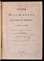 Dr. Franz Mocnik: Lehrbuch der Geometrie für die oberen Classen der Mittelschulen. Bécs-Prága, 1894,...