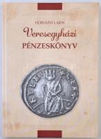 Horváth Lajos: Veresegyházi pénzeskönyv - Pénzek és ékszerek a földből a bronzkortól a XIX. századig, Tarsoly kiadó, Budapest 2016. Újszerű állapotban.