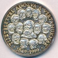 1999. "Tisztelettel adózva a vértanúknak 1849-1999" ezüstözött fém emlékérem (42,5mm) T:2(PP)