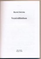 Borsi István: Vezérállásban. Szeged, 2005, Bába Kiadó. Kiadói papírkötésben