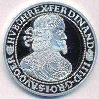 DN "Magyar tallérok utánveretben - III. Ferdinánd tallérja 1652" Ag emlékérem tanúsítvánnyal (20g/0.999/38,6mm) T:PP