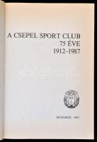 A Csepel Sport Club 75 éve 1912-1987. Szerk.: L. Kelemen Gábor, Tőzsér László. Bp., 1987, Csepel Spo...