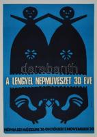 1976 Néprajzi Múzeum, A lengyel népművészet 30 éve kiállítás plakátja, Hoga jelzéssel, 66x47 cm