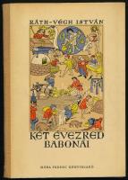 Ráth-Végh István két könyve:
Fekete Krónika. Bp., 1958, Bibliotheca. Kiadói félvászon-kötés. Szép á...