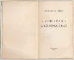 Dr. Katona József: A zsidó orvos a középkorban. Budapest, 1948, Szerzői kiadás. Kissé foltos papírkö...