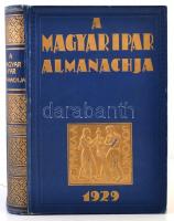 A magyar ipar almanachja. Főszerk.: Dálnoki-Kováts Jenő. Bp., 1929, Magyar Ipar Almanachja Kiadóhivatala. Díszes, kicsit sérült vászonkötésben.