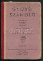 cca 1920-1930 Gyorsszámoló. Kereskedők,iparosok, gazdák nélkülözhetetlen kézikönyve. Bp., Aczél Testvérek, Gevürc Ferdinánd-nyomda, 101 p. Negyedik kiadás. Kopottas félvászon-kötés,