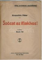 cca 1919 Kropotkin Péter: Szózat az ifjakhoz!, kiadja a Közoktatásügyi Népbiztosság, Jókai és Löbl Mór Nyomda, 10p