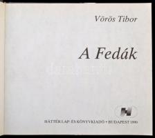 Vörös Tibor: A Fedák. Bp., 1990, Háttér Lap- és Könyvkiadó. Kiadói kartonált papírkötés