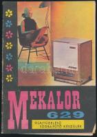 cca 1963 Mekalor 629 olajtüzelésű szobafűtő készülék, használati útmutató