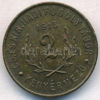 Kenyérmező / hadifogolytábor 1915. 2f Cu T:2 kis ph