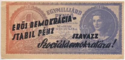 1946. Bankjegyszerű 1.000.000.000P-s röpcédula kétoldali Erős demokrácia=Stabil pénz - Szavazz Szociáldemokratára! propaganda felülnyomással T:III tűlyuk