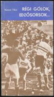 Hámori Tibor: Régi gólok, edzősorsok...Orth György nyomában. Guttmann Béla emlékei. Bp., 1984, Lapkiadó Vállalat. Kiadói papírkötés.
