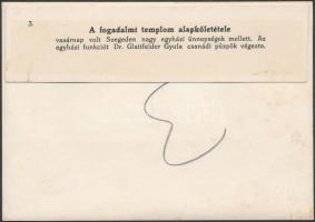 1914 Szeged, a fogadalmi templom alapkőletétele, Dr. Glattfelder Gyula csanádi püspök, hátoldalán fe...