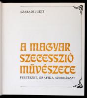 Szabadi Judit: A magyar szecesszió művészete. Festészet, grafika, szobrászat. Bp., 1979, Corvina Kia...