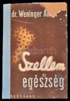 Weninger Antal: Szellem és egészség. Bp., 1941, Vörösváry Kiadóvállalat. Javított gerincű papírkötésben, viseltes borítóval, de belül jó állapotban.