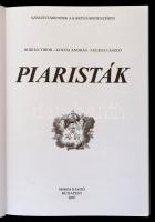Borián Tibor, Koltai András, Legeza László: Piaristák. Szerzetesrendek a Kárpát-Medencében. Bp., 190...