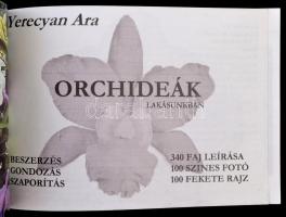 Yerecyan Ara: Orchideák lakásunkban. Beszerzés, gondozás, szaporítás. Bp.,(1999), Magyar Orchidea Tá...