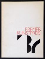 Bremer Kunstpreis 1987. Kunsthalle Bremen 13. September bis 18. Oktober 1987. Bremen, 1987, Der Kunstverein Bremen. Kiadói papírkötés, német nyelven./ Paperbinding, in German language.