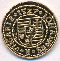 DN "Magyar aranypénzek utánveretben - Szapolyai János dénár" aranyozott Ag emlékérem tanús...