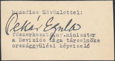 Pekár Gyula (1867- 1937) író, újságíró, országgyűlési képviselő, államtitkár, miniszter, a Magyar Tudományos Akadémia levelező tagja. Aláírás kivágáson