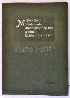 Tőry Emil: Michelangelo mennyezetképzése a római Sixtus-kápolnában. Tanulmány. Első kötet. Bp., 1912...