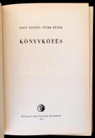 Nagy László - Türk Péter: Könyvkötés. Bp., 1957, Műszaki. Félvászon kötésben, jó állapotban