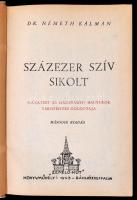 Németh Kálmán: Százezer szív sikolt. Hazatért és hazavágyó magyarok verőfényes Golgotája. Bácsjózsef...