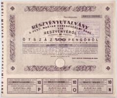 Budapest 1946. &quot;Pesti Magyar Kereskedelmi Bank&quot; részvényutalvány 10 részvényről egyben, összesen 500P-ről, szárazpecséttel, bélyegzéssel, szelvényekkel T:II,II-