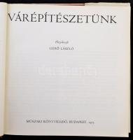 Várépítészetünk. Szerk.: Gerő László. Bp., 1975, Műszaki. Kiadói egészvászonkötésben, kiadói kissé s...