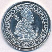 DN "Történelmi féltallérok utánveretben - I. Miksa féltallérja 1576" Ag emlékérem tanúsítvánnyal (10,37g/0.999/35mm) T:PP