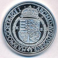 DN "Történelmi féltallérok utánveretben - II. Mátyás féltallérja 1611" Ag emlékérem tanúsí...