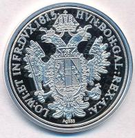 DN "Történelmi féltallérok utánveretben - I. Ferenc féltallérja 1815" Ag emlékérem tanúsít...