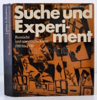 Larissa A. Shadowa: Suche und Experiment. Aus der Geschichte der russischen und sowjetischen Kunst zwischen 1910 und 1930. Drezda, 1978, VEB Verlag der Kunst. Kiadói egészvászon, kiadói papírkötésben, fekete-fehér és színes illusztrációkkal, német nyelven./Linen-binding, in paper cover.