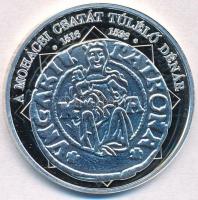 DN "A magyar nemzet pénzérméi - A mohácsi csatát túlélő dénár 1516-1526" Ag emlékérem tanúsítvánnyal (15g/0.333/35mm) T:PP