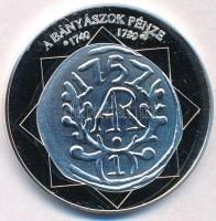DN  "A magyar nemzet pénzérméi - A bányászok pénze 1740-1780" Ag emlékérem tanúsítvánnyal (15g/0.333/35mm) T:PP