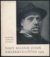 Nagy Balogh János 1874-1919 emlékkiállítása. Bp., 1959, Magyar Nemzeti Galéria. Kiadói papírkötés, aláhúzásokkal, bejegyzésekkel.